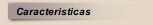 Caracteristicas