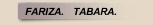 FARIZA.   TABARA.