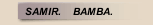 SAMIR.    BAMBA.