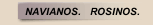 NAVIANOS.   ROSINOS.